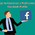 Tips to Construct a Professional Facebook Profile