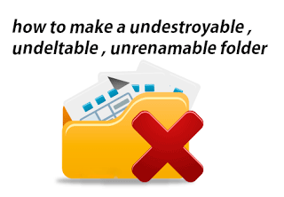 Create A Undeletable And Unrenamable Folders In Windows