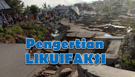 Pengertian Likuifaksi serta Faktor yang Mempengaruhinya