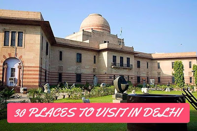 30 PLACES TO VISIT IN DELHI