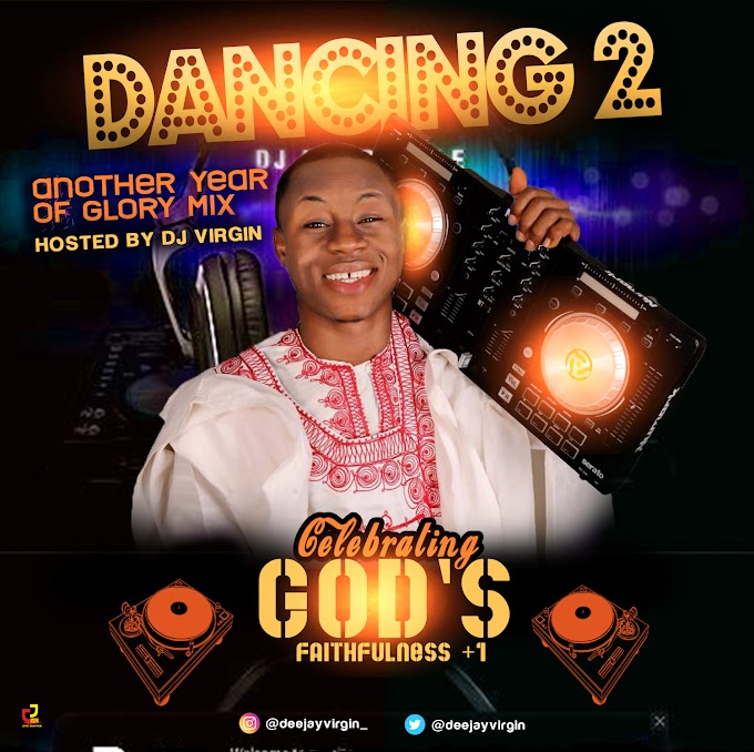 GOSPEL MIXTAPE: DJ Virgin - Dancing 2 Glory Mix