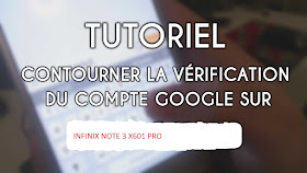 Bypasser le compte Google de votre Infinix Note 3 Pro X601