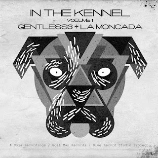 In the Kennel Vol. 1 - Gentless3 + La Moncada