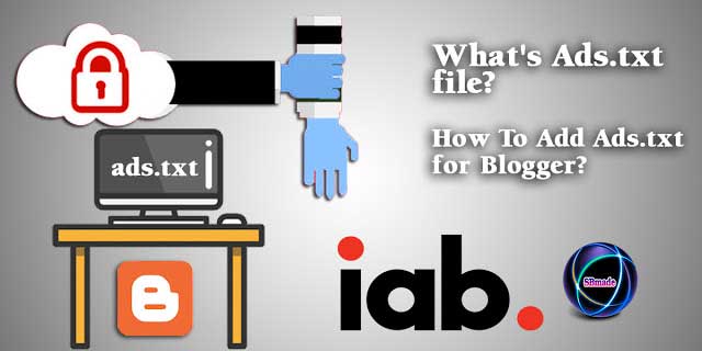 What's Ads.txt file? How To Add Ads.txt for Blogger?