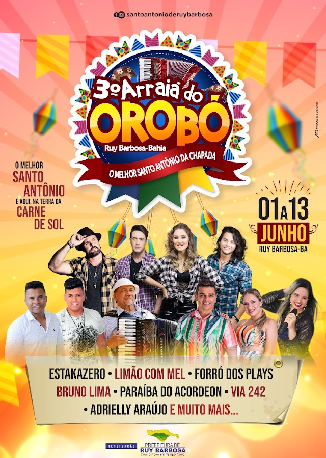 Divulgado as atrações do 3º Arraiá do Orobó de Ruy Barbosa