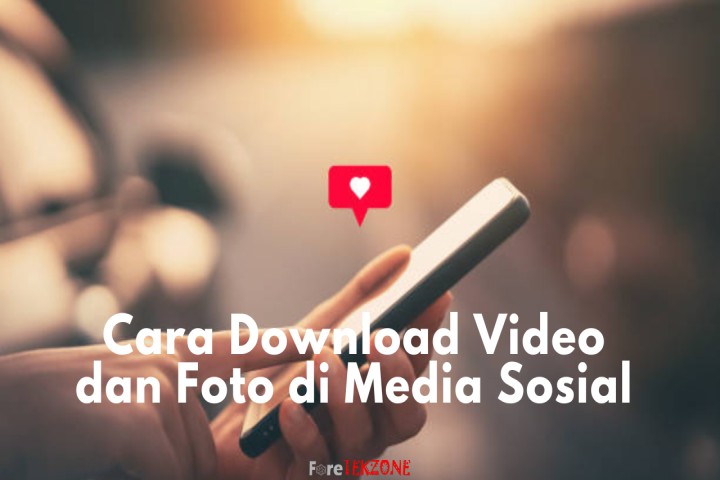 Cara Download Video dan Foto di Media Sosial