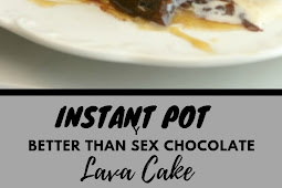 INSTANT POT BETTER THAN SEX CHOCOLATE LAVA CAKE