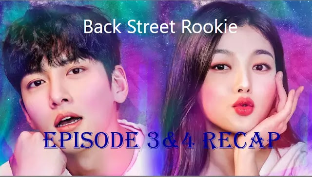 BackStreet Rookie Episode 3 and 4 Recap:Short Recap