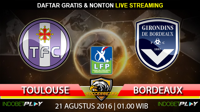 Prediksi Toulouse vs Bordeaux 21 Agustus 2016 (Liga Prancis)