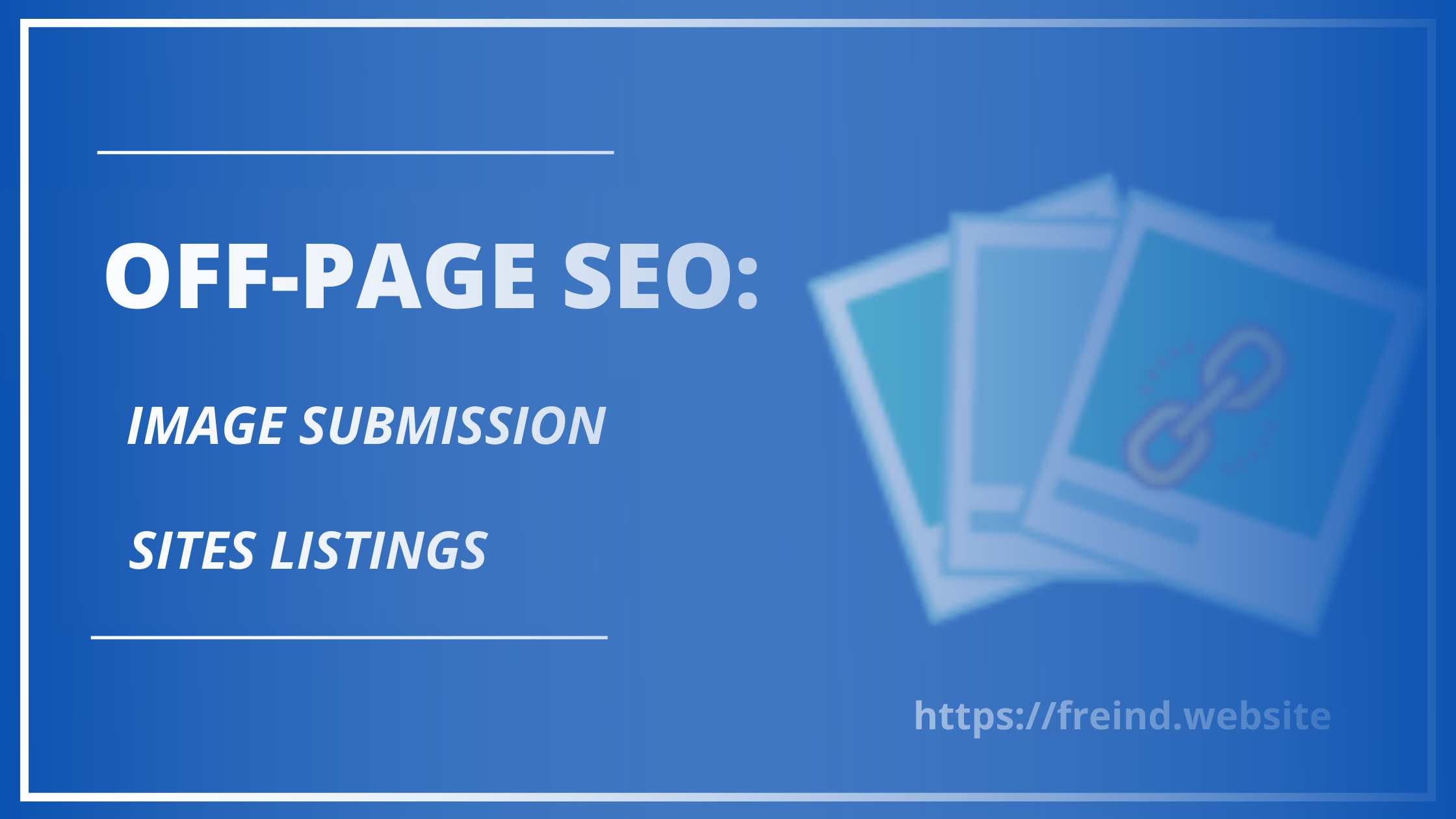 OFF-PAGE SEO: IMAGE SUBMISSION SITES LISTINGS 2022