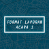 FORMAT LAPORAN ACARA 1