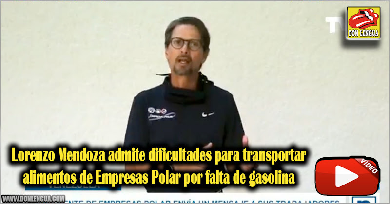 Lorenzo Mendoza admite dificultades para transportar alimentos de Empresas Polar por gasolina