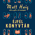 MEGJELENÉSRE VÁRVA - Matt Haig új regényét olvasni kell, itt a magyar borító és fülszöveg