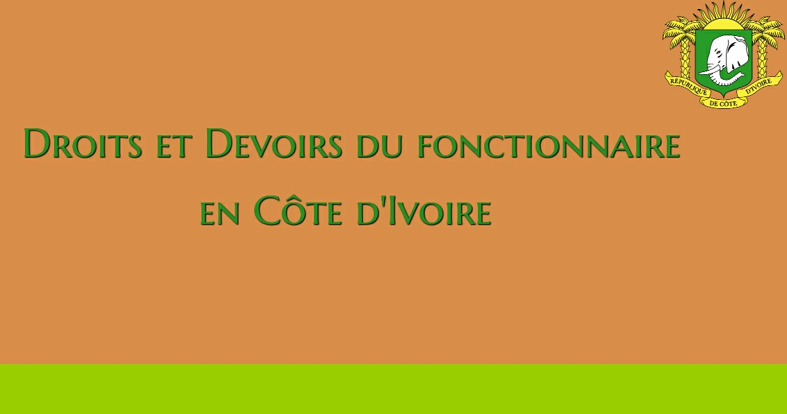 Quels sont les droits et devoirs des fonctionnaires en Côte d'Ivoire ?