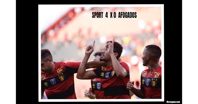 SPORT 4 X 0 AFOGADOS DA INGAZEIRA -IS