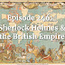 Episode 246: Sherlock Holmes and the British Empire 