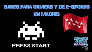 Bares gamers y de e-Sports en la comunidad de Madrid