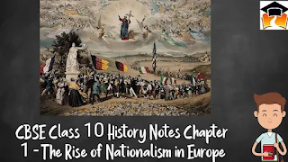 CBSE Class 10 History Notes Chapter 1 - The Rise of Nationalism in Europe