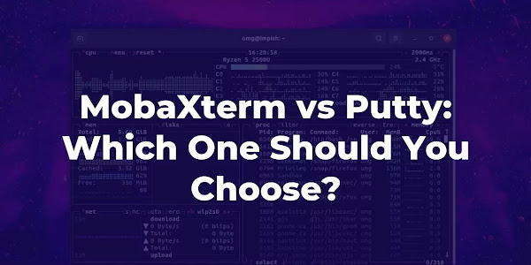 MobaXterm vs Putty: Which One Should You Choose?