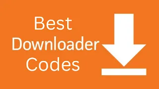Best Downloader Codes