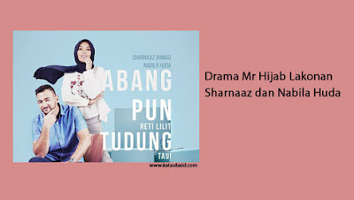 Drama Mr Hijab Lakonan Sharnaaz dan Nabila Huda