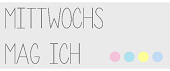 Mittwochs mag ich, Mmi, Blogger, Linkparty, Frollein Pfau, Blogparty