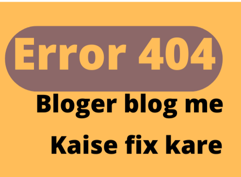 Error 404 ko bloger me fix kaise kare