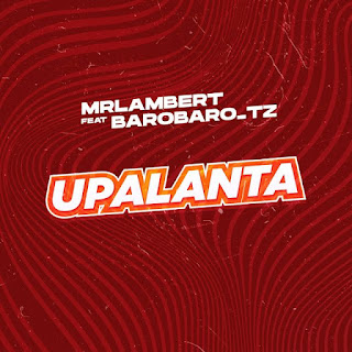 AUDIO | MRLAMBART Ft. Barobaro – Uparanta (Mp3 Download)