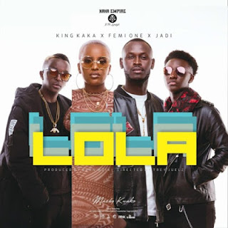 New Audio|King Kaka Ft Femi One x Jadi-Lola|Download Official Mp3 Audio 