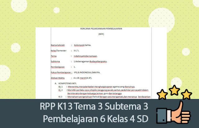 RPP K13 Tema 3 Subtema 3 Pembelajaran 6 Kelas 4 SD [Lengkap]