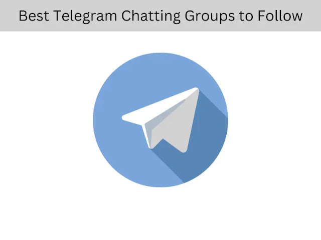 Best Telegram Chatting Groups to Follow