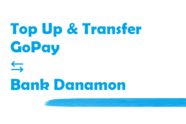 cara top up isi ulang transfer gopay ke danamon bank