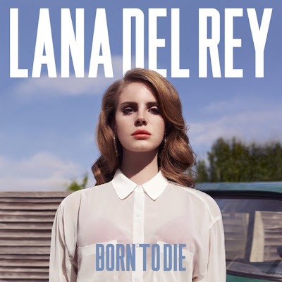 Lana Del Rey - Born To Die Lyrics