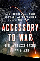 first lines from Accessory to War: The Unspoken Alliance between Astrophysics and the Military by Neil deGrasse Tyson and Avis Lang