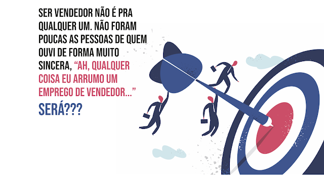 O vendedor é alguém que se transforma, pois ninguém sai contando por aí que deseja ser vendedor desde criança, você precisa se transformar