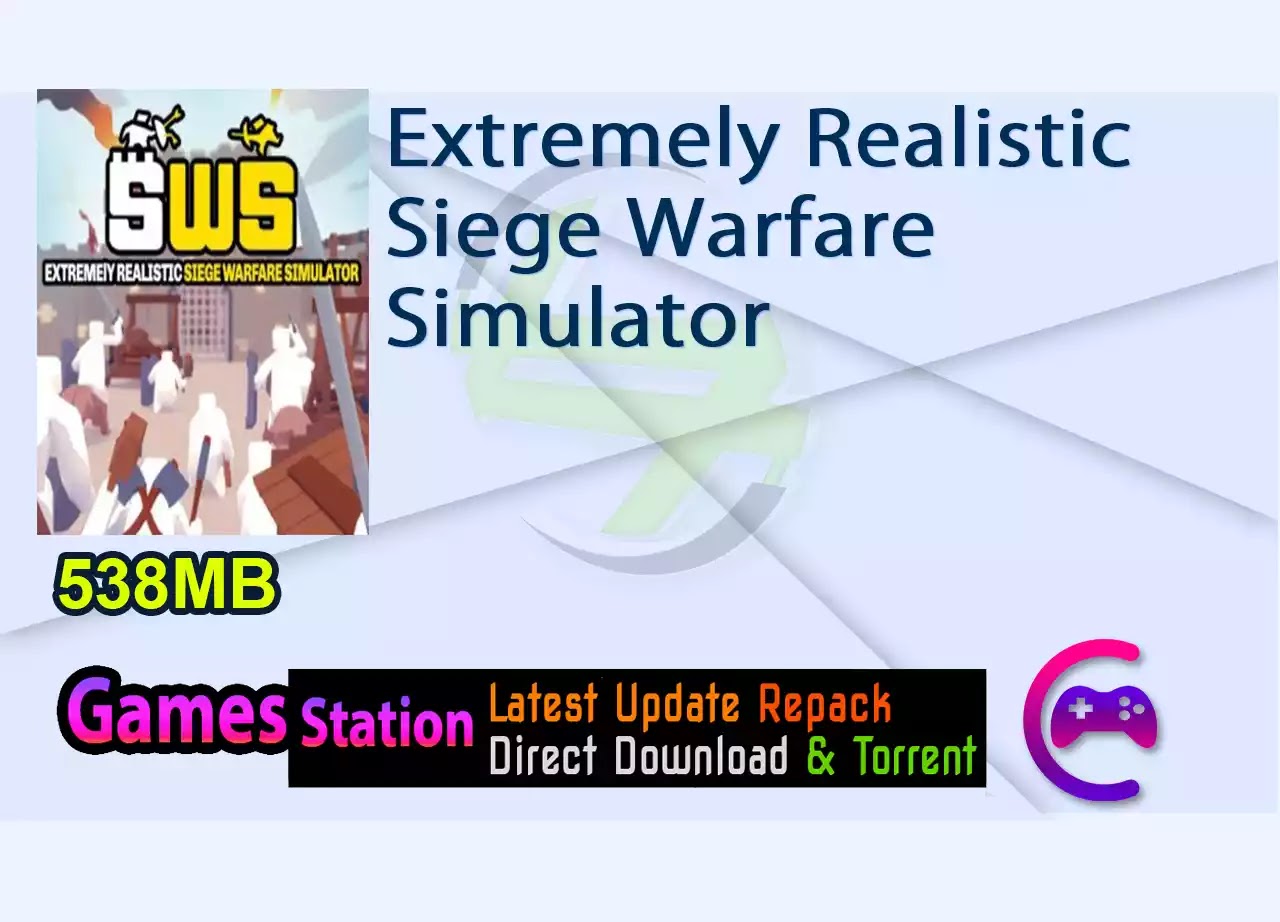 Extremely Realistic Siege Warfare Simulator