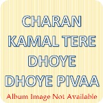 Album Charan Kamal Tere Dhoye Dhoye Pivaa