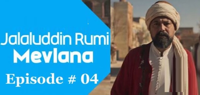 Mevlana Jalaluddin Rumi Episode 4 With English, Urdu, Arabic Subtitle