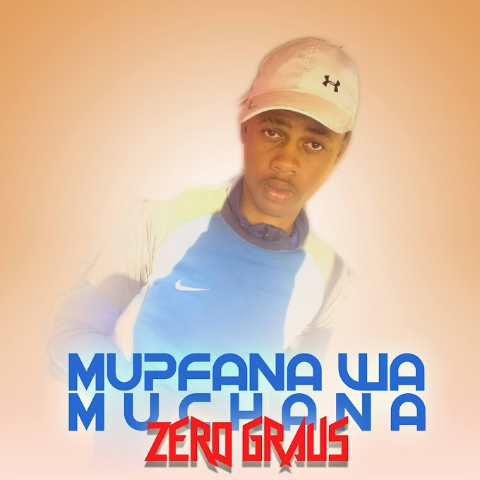 Zero Graus - Mupfana WA Muchana [DOWNLOAD 2021] By Moz Arte Music