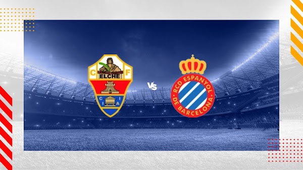 Ver en directo el Elche - Espanyol