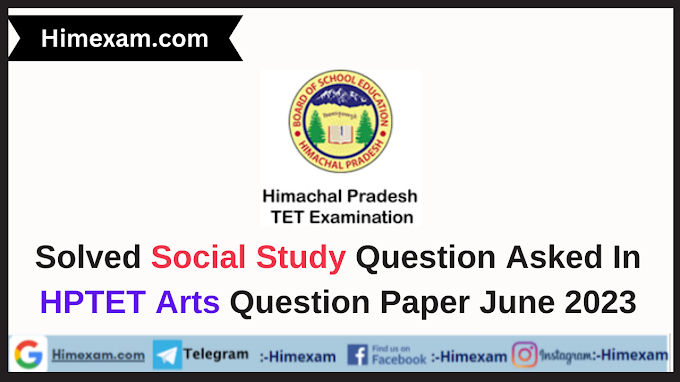 Solved Social Study Question Asked In HPTET Arts Question Paper June 2023