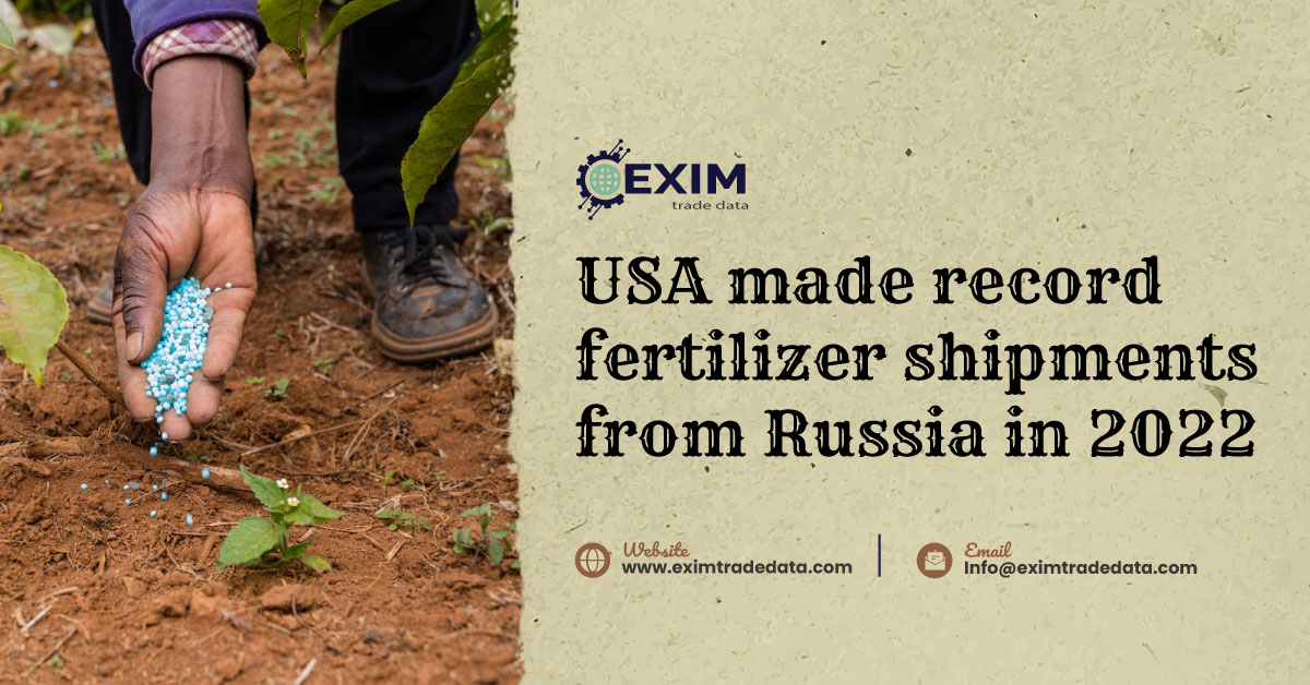 USA made record fertilizer shipments from Russia in 2022