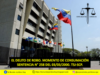 SENTENCIA N° 258 DEL 03/03/2000. TSJ-SCP. DELITO DE ROBO, MOMENTO DE CONSUMACIÓN