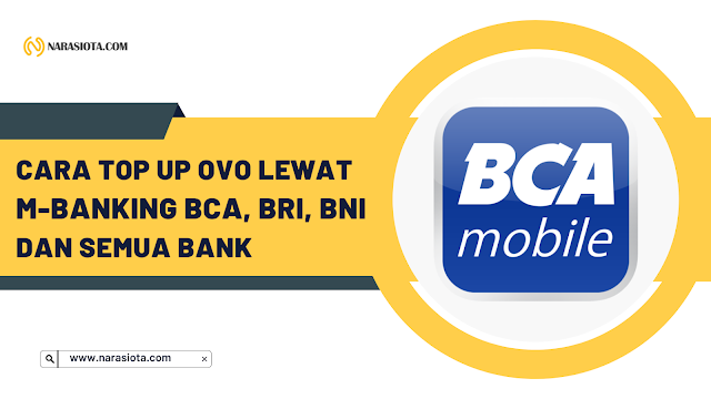 Cara Top Up OVO Lewat M Banking BCA Cara Top Up OVO Lewat M Banking BCA, BRI, BNI dan Semua Bank