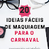 Carnaval 2019: veja agora 20 ideias de maquiagens fáceis para arrasar nas festas