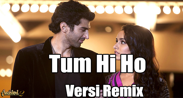 Download Lagu Tum Hi Ho Versi Remix