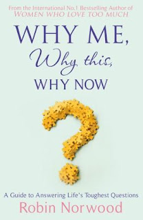 Why Me, Why This, Why Now by Robin Norwood