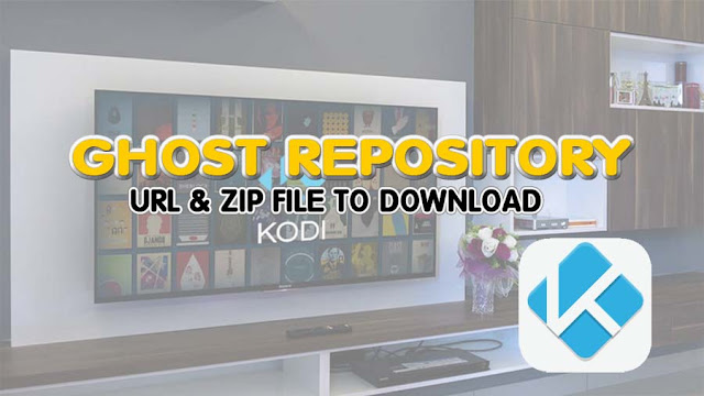 Kodi Ghost Repository: URL & Zip File To Download.