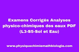 Examens Corrigés Analyses physico-chimiques des eaux PDF (L3-S5-Sol et Eau)