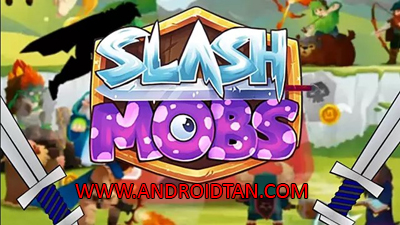 Slash Mobs Mod Apk v1.0.2 Unlimited Money Latest Version 2017